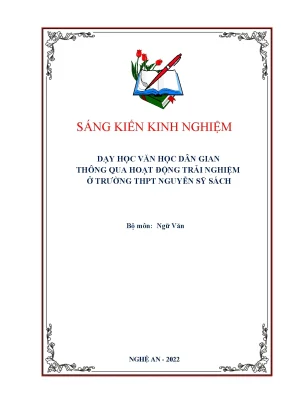 Skkn dạy học văn học dân gian thông qua hoạt động trải nghiệm ở trường thpt nguyễn sỹ sách
