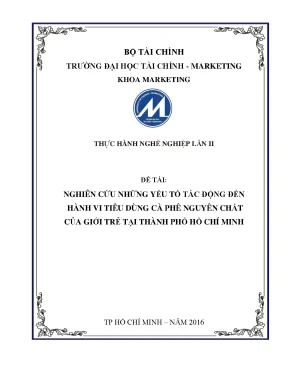 Tiểu luận nghiên cứu những yếu tố tác động đến hành vi tiêu dùng cà phê nguyên chất của giới trẻ tại thành phố hồ chí minh