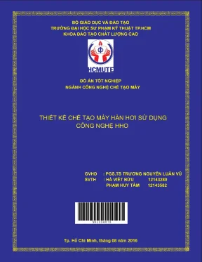 Đồ án hcmute thiết kế chế tạo máy hàn hơi sử dụng công nghệ hho