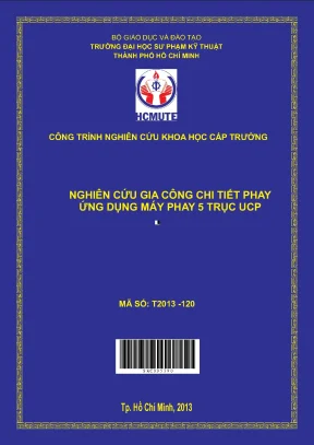 Hcmute nghiên cứu gia công chi tiết phay ứng dụng máy phay 5 trục ucp