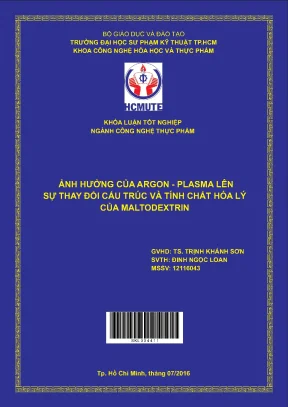 Đồ án hcmute ảnh hưởng của argon plasma lên sự thay đổi cấu trúc và tính chất hoá lý của maltodextrin