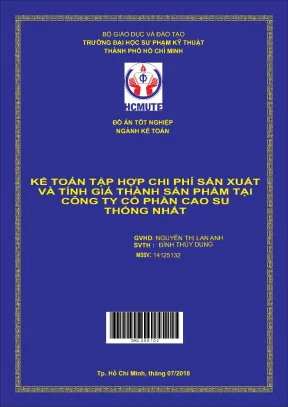Đồ án hcmute kế toán tập hợp chi phí sản xuất và tính giá thành sản phẩm tại công ty cổ phần cao su thống nhất