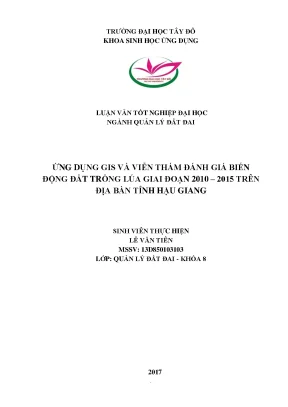 Ứng dụng gis và viễn thám đánh giá biến động đất trồng lúa giai đoạn 2010 2015 trên địa bàn tỉnh hậu giang