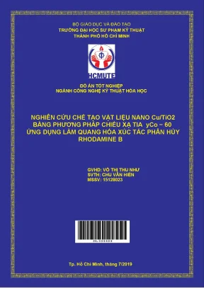 Đồ án hcmute nghiên cứu chế tạo vật liệu nano cu tio2 bằng phương pháp chiếu xạ tia yco 60 ứng dụng làm quang hóa xúc tác phân hủy rhodamine b