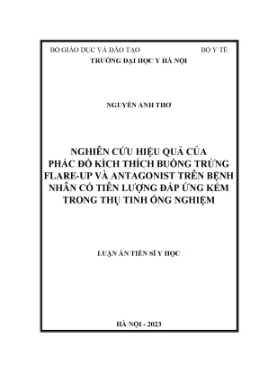 Nghiên cứu hiệu quả của phác đồ kích thích buồng trứng flare up và antagonist trên bệnh nhân có tiên lượng đáp ứng kém trong thụ tinh ống nghiệm