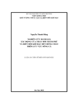 Nghiên cứu đánh giá tác động của thay đổi thảm phủ và biến đổi khí hậu đến dòng chảy trên lưu vực sông cả