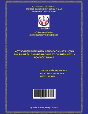 Đồ án hcmute một số biện pháp nhằm nâng cao chất lượng sản phẩm tại chi nhánh công ty cổ phần may 19 bộ quốc phòng