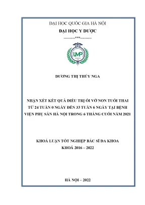 Nhận xét kết quả điều trị ối vỡ non tuổi thai từ 24 tháng 0 ngày đến 33 tuần 6 ngày tại bệnh viện phụ sản hà nội trong 6 tháng cuối năm 2021