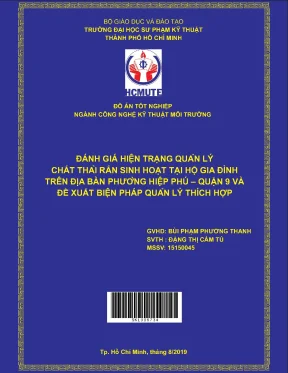 Đồ án hcmute đánh giá hiện trạng quản lý chất thải sinh hoạt tại hộ gia đình trên địa bàn phường hiệp phú quận 9 và đề xuất biện pháp quản lý thích hợp