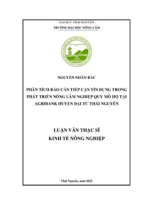 Phân tích rào cản tiếp cận tín dụng trong phát triển nông lâm nghiệp quy mô hộ tại agribank huyện đại từ tỉnh thái nguyên