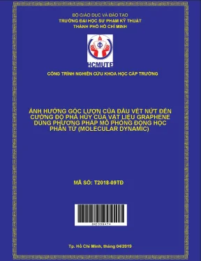 Hcmute ảnh hưởng góc lượn của đầu vết nứt đến cường độ phá hủy của vật liệu graphene dùng phương pháp mô phỏng động học phân tử molecular dynamic