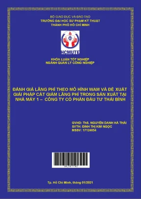 Đồ án hcmute đánh giá lãng phí theo mô hình wam và đề xuất giải pháp cắt giảm lãng phí trong sản xuất tại nhà máy 1 công ty cổ phần đầu tư thái bình