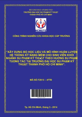 Hcmute xây dựng bộ học liệu và mô hình huấn luyện hệ thống kỹ nang mềm cho sinh viên khối ngành su phạm kỹ thuật theo huớng su phạm tuong tác tại truờng ðại học su phạm kỹ thuật