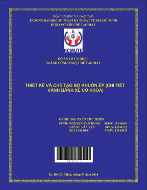 Đồ án hcmute thiết kế và chế tạo bộ khuôn ép chi tiết vành bánh xe có khóa