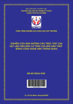 Hcmute nghiên cứu ảnh hưởng cấu trúc thở của vật liệu nền đến cơ tính của mối hàn thép bằng công nghệ hàn thông dụng