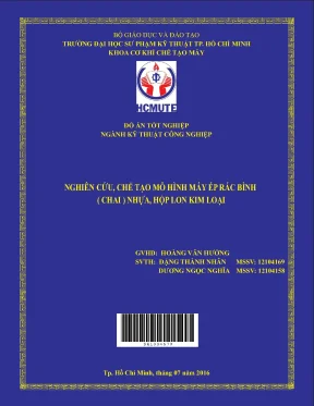 Đồ án hcmute nghiên cứu chế tạo máy mô hình máy ép rác bình chai nhựa hộp lon kim loại