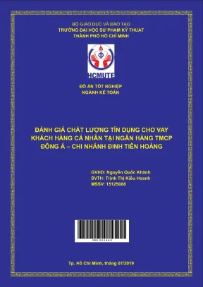 Đồ án hcmute đánh giá chất lượng tín dụng cho vay khách hàng cá nhân tại ngân hàng tmcp đông á chi nhánh đinh tiên hoàng