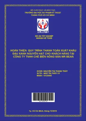 Đồ án hcmute hoàn thiện quy trình thanh toán xuất khẩu đậu xanh nguyên hạt cho khách hàng tại công ty tnhh chế biến nông sản mr bean