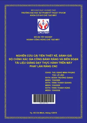 Đồ án hcmute nghiên cứu cải tiến thiết kế đánh giá độ chính xác gia công bánh răng và biên soạn tài liệu giảng dạy thực hành trên máy phay lăn răng cnc