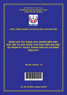 Hcmute đánh giá tác động của games đến việc học tập và sức khỏe của sinh viên đại học sư phạm kỹ thuật thành phố hồ chí minh hiện nay