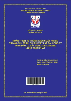 Đồ án hcmute hoàn thiện hệ thống kiểm soát nội bộ trong chu trình chi phí xây lắp tại công ty tnhh đầu tư xây dựng thương mại long toàn phát