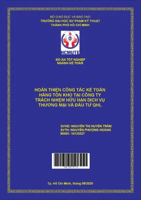 Đồ án hcmute hoàn thiện công tác kế toán hàng tồn kho tại công ty trách nhiệm hữu hạn dịch vụ thương mại và đầu tư qhl
