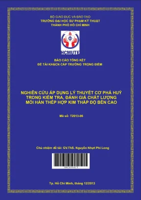 Hcmute nghiên cứu áp dụng lý thuyết cơ phá hủy trong kiểm tra đánh giá chất lượng mối hàn thép hợp kim thấp độ bền cao