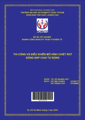 Đồ án hcmute thi công và điều khiển mô hình chiết rót đóng nắp chai tự động