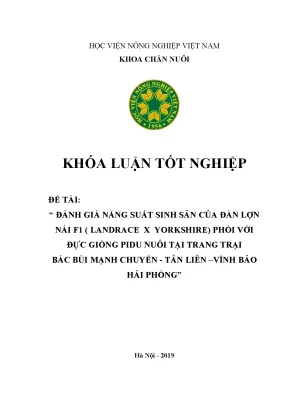 Đánh giá năng suất sinh sản của đàn lợn nái f1 landrace x yorkshire phối với đực giống pidu nuôi tại trang trại bác bùi mạnh chuyển tân liên vĩnh bảo hải phòng
