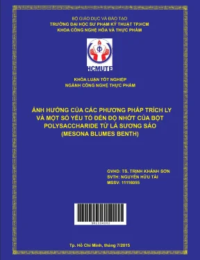 Đồ án hcmute ảnh hưởng của các phương pháp trích ly và một số yếu tố đến độ nhớt của bột polysaccharide từ lá sương sáo mesona blumes bentch
