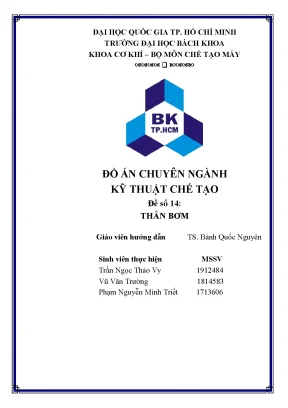 Đồ án chuyên ngành kỹ thuật chế tạo đề số 14 thân bơm