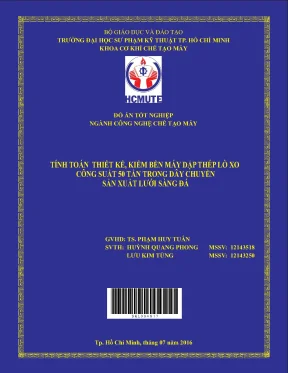 Đồ án hcmute tính toán thiết kế kiểm bền máy dập thép lò xo công suất 50 tấn trong dây chuyền sản xuất lưới sàng đá