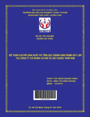 Đồ án hcmute kế toán chi phí sản xuất và tính giá thành sản phẩm xây lắp tại công ty cổ phần cơ khí và xây dựng tháp kim