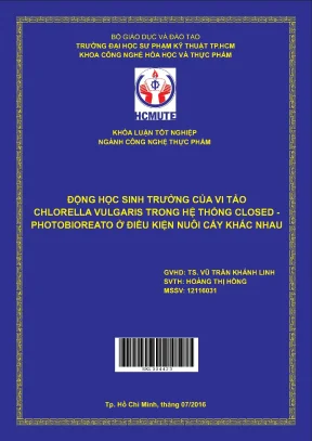 Đồ án hcmute động học sinh trưởng của vi tảo chlorella vulgaris trong hệ thống closed photobioreactor ở điều kiện nuôi cấy khác nhau