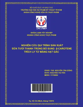 Đồ án hcmute nghiên cứu qui trình sản xuất sữa tươi thanh trùng bổ sung b carotene trích ly từ màng hạt gấc