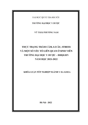 Thực trạng trầm cảm lo âu stress và một số yếu tố liên quan ở sinh viên trường đại học y dược đhqghn năm học 2021 2022