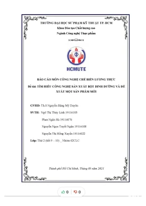 Báo cáo môn công nghệ ến lương thự chế bi c đề tài s tìm hiểu công nghệ ản xuất bột dinh dưỡng và đề xuất m t s ộ ản phẩm mới