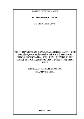Thực trạng trầm cảm lo âu stress và các yếu tố liên quan trên nhân viên y tế tham gia chống dịch covid 19 tại bệnh viện dã chiến khu kí túc xá cao đẳng cộng đồng tỉnh đồng tháp