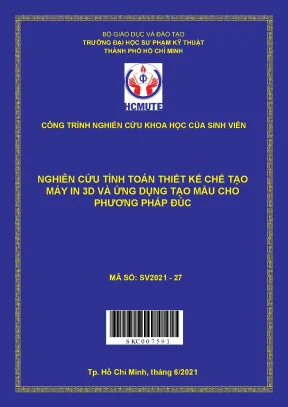 Hcmute nghiên cứu tính toán thiết kế chế tạo máy in 3d và ứng dụng tạo mẫu cho phương pháp đúc
