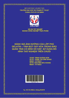 Đồ án hcmute đánh giá ảnh hưởng của lớp phủ gelatin tinh bột oxy hóa trong bảo quản trái có đỉnh hô hấp sử dụng mô hình thử nghiệm trên chuối