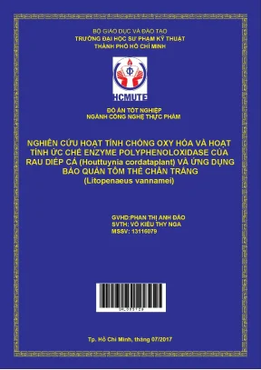 Đồ án hcmute nghiên cứu hoạt tính oxy hóa và hoạt tính ức chế enzyme polyphenoloxidase của rau diếp cá houttuynia cordatap và ứng dụng bảo quản tôm thẻ chân trắng litopenaeus vannamei