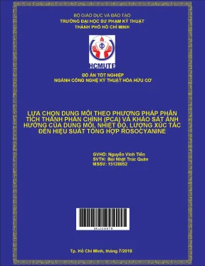Đồ án hcmute lựa chọn dung môi theo phương pháp thành phần chính pca và khảo sát ảnh hưởng của dung môi nhiệt độ lượng xúc tác đến hiệu suất tổng hợp rosocyanine