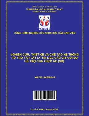 Hcmute nghiên cứu thiết kế và chế tạo hệ thống hỗ trợ tập vật lý trị liệu các chi với sự hỗ trợ của thực ảo vr