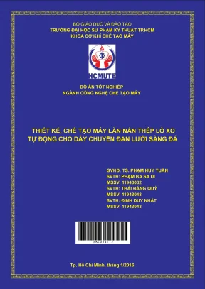 Đồ án hcmute thiết kế chế tạo máy lăn nắn thép lò xo tự động cho dây chuyền đan lưới sàng đá