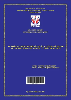 Đồ án hcmute kế toán tập hợp chi phí sản xuất và tính giá thành sản phẩm tại doanh nghiệp tư nhân minh phúc