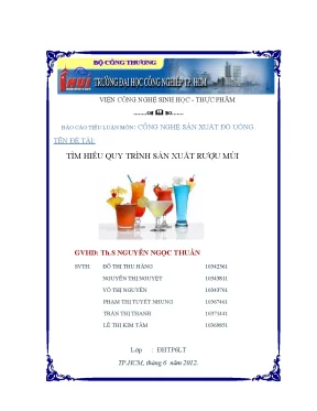 Tiểu luận tiểu luận môn công nghệ sản xuất đồ uống tìm hiểu quy trình sản xuất rượu mùi
