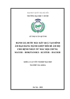 Đánh giá bước đầu kết quả tạo hình âm đạo bằng mảnh ghép môi bé âm hộ cho bệnh nhân nữ mắc hội chứng mayer rokitansky kuster hauser