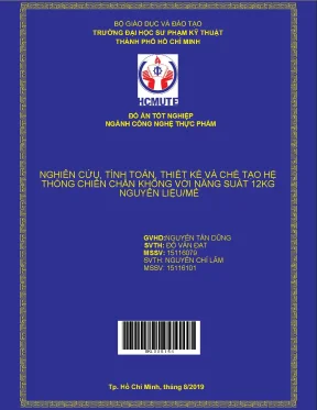 Đồ án hcmute nghiên cứu tính toán thiết kế và chế tạo hệ thống chiên chân không với năng suất 12kg nguyên liệu mẻ