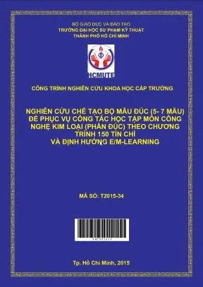 Hcmute nghiên cứu chế tạo bộ mẫu đúc 5 7 mẫu để phục vụ công tác học tập môn công nghệ kim loại phần đúc theo chương trình 150 tín chỉ và định hướng e m learning