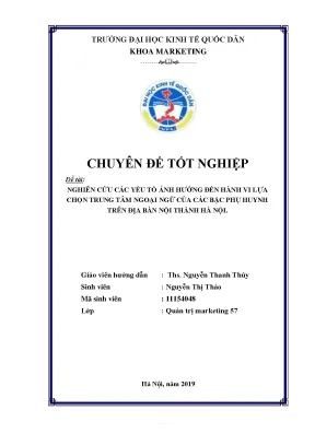 Tiểu luận chuyên đề tốt nghiệp đề tài nghiên cứu các yếu tố ảnh hưởng đến hành vi lựa chọn trung tâm ngoại ngữ của các bậc phụ huynh trên địa bàn nội thành hà nội